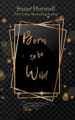 Born to be Wild B0C9L5WYP4 Book Cover