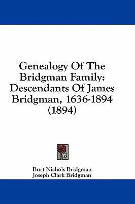 Genealogy Of The Bridgman Family: Descendants O... 1436921694 Book Cover