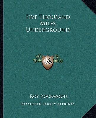 Five Thousand Miles Underground 1162663006 Book Cover