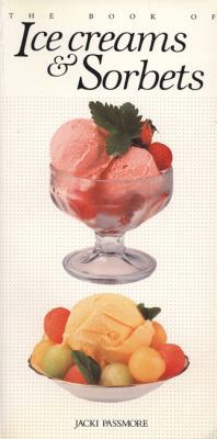 The Book of Ice Cream and Sorbets 0895865033 Book Cover