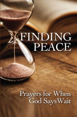 Paperback Finding Peace : Prayers for When God Says Wait Book