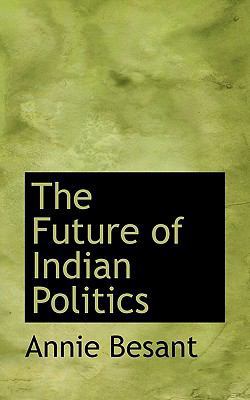The Future of Indian Politics 1117276821 Book Cover