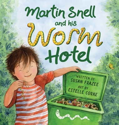 Martin Snell and his Worm Hotel B0FT3Z63PJ Book Cover