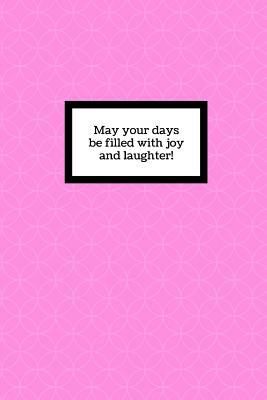 May your days be filled with joy and laughter 1726696243 Book Cover