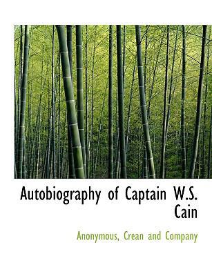 Autobiography of Captain W.S. Cain 1140529609 Book Cover