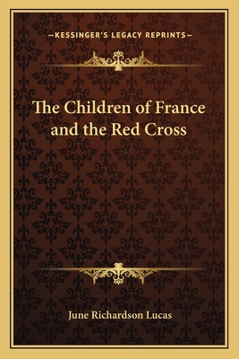 The Children of France and the Red Cross 1162763205 Book Cover