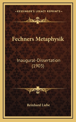 Fechners Metaphysik: Inaugural-Dissertation (1903) [German] 1169089828 Book Cover