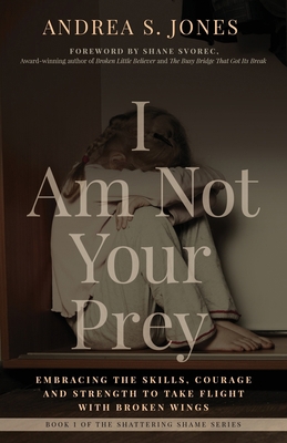 I Am Not Your Prey: Embracing the Skills, Coura... B0BTM8HLQL Book Cover