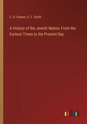 A History of the Jewish Nation; From the Earlie... 3368719157 Book Cover