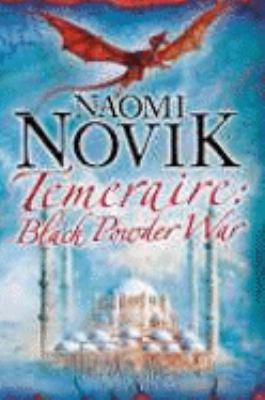 Black Powder War (Temeraire, Book 3) 0007219156 Book Cover