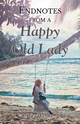 Endnotes from a Happy Old Lady B0FX3G51KL Book Cover