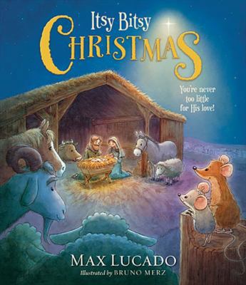 Itsy Bitsy Christmas: A Reimagined Nativity Sto... 1400322626 Book Cover
