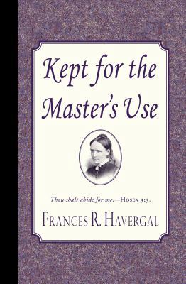 Kept for the Master's Use 193562606X Book Cover