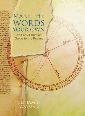 Make the Words Your Own: An Early Christian Gui... 1612614183 Book Cover