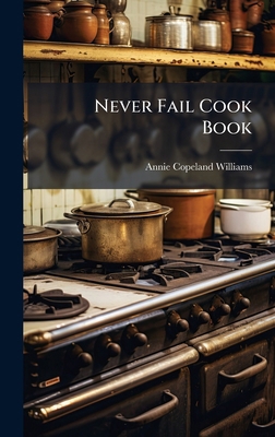 Never Fail Cook Book 1023932989 Book Cover