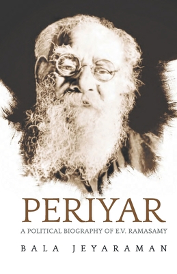 Periyar: The Political Biography of E.V. Ramasamy 8129123851 Book Cover