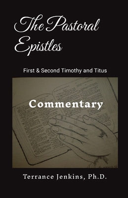 The Pastoral Epistles: Commentary 1300943335 Book Cover