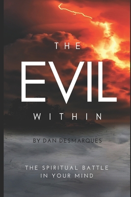 The Evil Within: The Spiritual Battle in Your Mind 1696355249 Book Cover