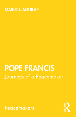 Pope Francis: Journeys of a Peacemaker 1032000236 Book Cover