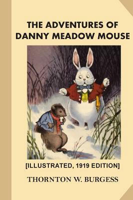 The Adventures of Danny Meadow Mouse [Illustrat... 1540595412 Book Cover