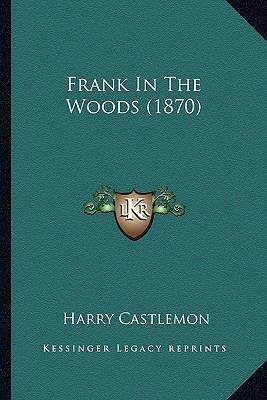 Frank In The Woods (1870) 1166599868 Book Cover