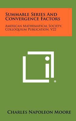 Summable Series And Convergence Factors: Americ... 1258272563 Book Cover