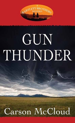 Gun Thunder: A Bartlett Brothers Western [Large Print] B0D5R8PG3F Book Cover