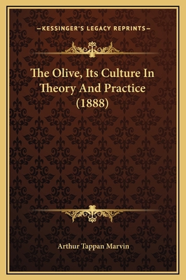 The Olive, Its Culture In Theory And Practice (... 1169277748 Book Cover