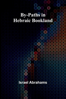 By-Paths In Hebraic Bookland 9369057544 Book Cover