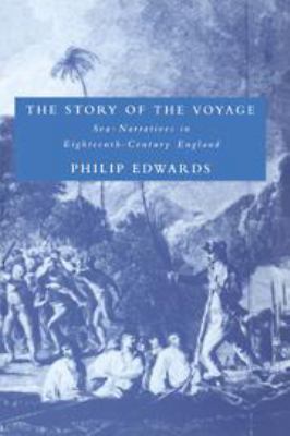 The Story of the Voyage: Sea-Narratives in Eigh... 052141301X Book Cover
