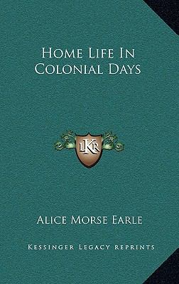 Home Life In Colonial Days 1163430412 Book Cover