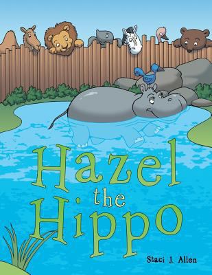 Hazel the Hippo 1480829269 Book Cover