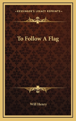 To Follow A Flag 116612908X Book Cover