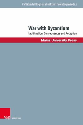 War with Byzantium: Legitimation, Consequences ... 3847117130 Book Cover