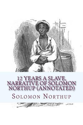 12 Years a Slave, Narrative of Solomon Northup ... 1500983802 Book Cover