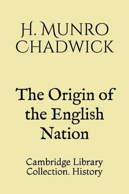 The Origin of the English Nation: Cambridge Lib... 1089923813 Book Cover