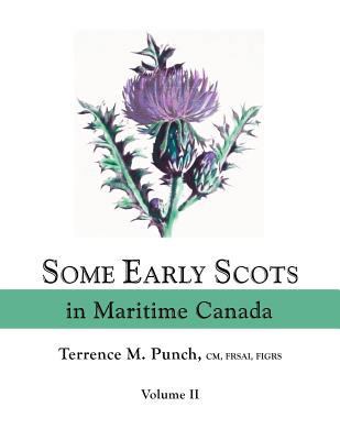 Some Early Scots in Maritime Canada. Volume II 0806318775 Book Cover