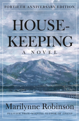 Housekeeping: A Novel (Fortieth Anniversary Edi... 1250769760 Book Cover