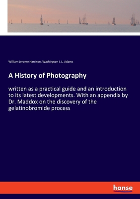 A History of Photography: written as a practica... 333756089X Book Cover