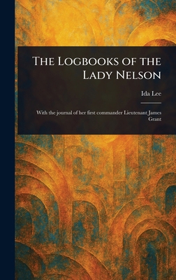 The Logbooks of the Lady Nelson 1023138492 Book Cover