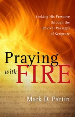 Praying with Fire 1935012452 Book Cover