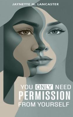 You Only Need Permission from Yourself. B0G3WXSDYC Book Cover
