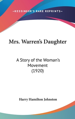 Mrs. Warren's Daughter: A Story of the Woman's ... 1437264409 Book Cover