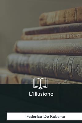 L'Illusione [Italian] 1979830444 Book Cover