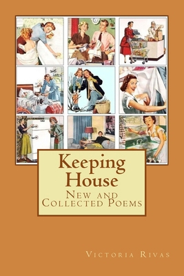 Keeping House: New and Collected Poems 1975855728 Book Cover