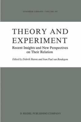 Theory and Experiment: Recent Insights and New ... 9401077940 Book Cover