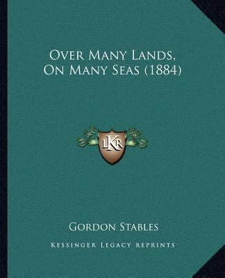 Over Many Lands, On Many Seas (1884) 1166965961 Book Cover