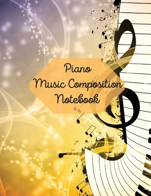 Piano Music Composition Notebook 171606578X Book Cover