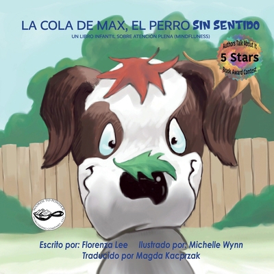La Cola De Max, El Perro Sin Sentido: Un Libro ... 1941328881 Book Cover