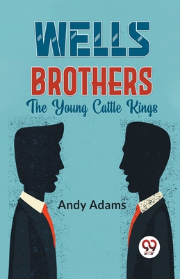 Wells Brothers The Young Cattle Kings 9358595442 Book Cover